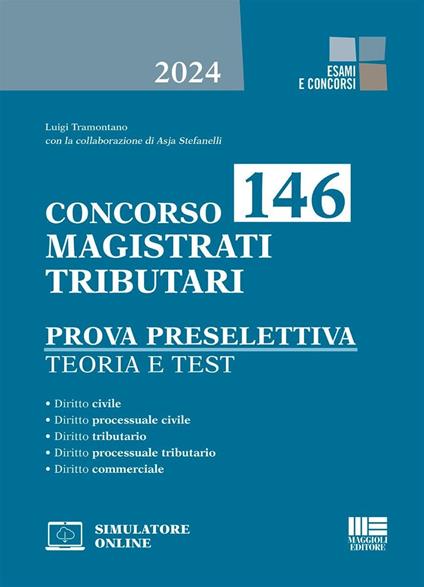 Concorso 146 magistrati tributari. Prova preselettiva. Teoria e test. Con software di simulazione - Luigi Tramontano - copertina