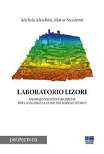 Laboratorio Lizori. Sperimentazioni e ricerche per la valorizzazione dei borghi storici