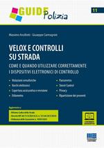 Velox e controlli su strada. Come e quando utilizzare correttamente i dispositivi elettronici di controllo. Con espansione online