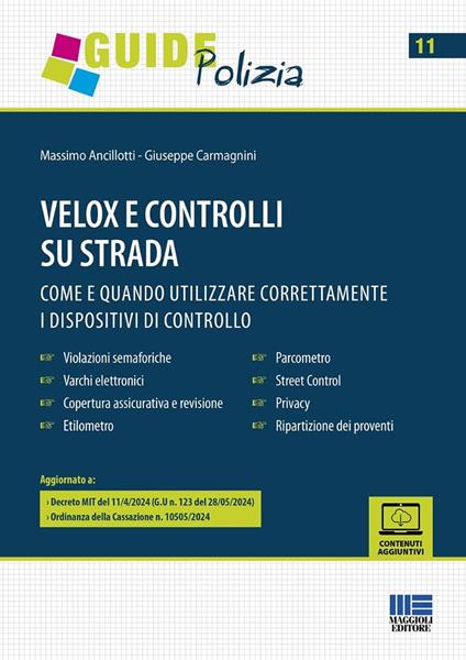 Velox e controlli su strada. Come e quando utilizzare correttamente i dispositivi elettronici - Massimo Ancillotti,Giuseppe Carmagnini - copertina