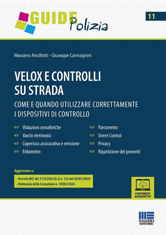 Velox e controlli su strada. Come e quando utilizzare correttamente i dispositivi elettronici - Massimo Ancillotti,Giuseppe Carmagnini - copertina