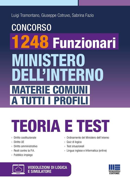 Concorso 1248 Funzionari Ministero dell'Interno. Materie comuni a tutti i profili. Teoria e test. Con espansione online - Luigi Tramontano,Giuseppe Cotruvo,Sabrina Fazio - copertina