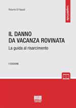 Il danno da vacanza rovinata. La guida al risarcimento