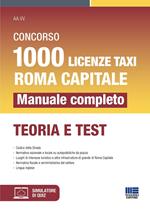 Concorso 1000 taxisti Roma capitale. Prova scritta. Manuale. Con simulatore di quiz