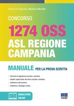 Concorso 1274 OSS. ASL Regione Campania. Manuale per la prova scritta. Con software di simulazione