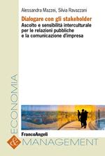 Dialogare con gli stakeholder. Ascolto e sensibilità interculturale per le relazioni pubbliche e la comunicazione d'impresa