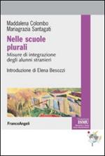 Nelle scuole plurali. Misure d'integrazione degli alunni stranieri