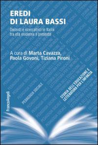 Eredi di Laura Bassi. Docenti e ricercatrici in Italia tra età moderna e presente - copertina