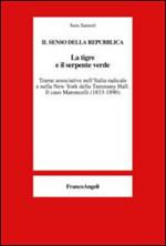 La tigre e il serpente verde. Trame associative nell'Italia radicale e nella New York della Tammany Hall. Il caso Maroncelli (1833-1890)