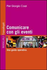 Comunicare con gli eventi. Una guida operativa - P. Giorgio Cozzi - copertina