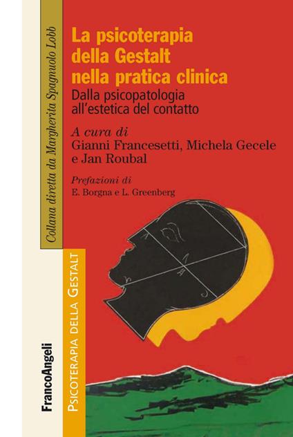 La psicoterapia della Gestalt nella pratica clinica. Dalla psicopatologia all'estetica del contatto - copertina