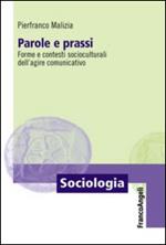 Parole e prassi. Forme e contesti socioculturali dell'agire comunicativo