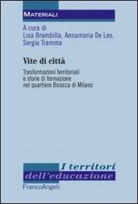 Vite di città. Trasformazioni territoriali e storie di formazione nel quartiere Bicocca di Milano