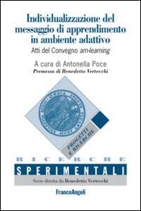 Individualizzazione del messaggio di apprendimento in ambiente adattivo. Atti del Convegno am-learning-Individualisation of the learning message in adaptive.... Ediz. bilingue - copertina