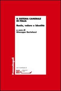 Il sistema camerale in Italia. Ruolo, valore e identità - copertina