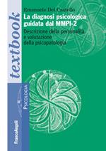 La diagnosi psicologica guidata dal MMPI-2. Descrizione della personalità e valutazione della psicopatologia