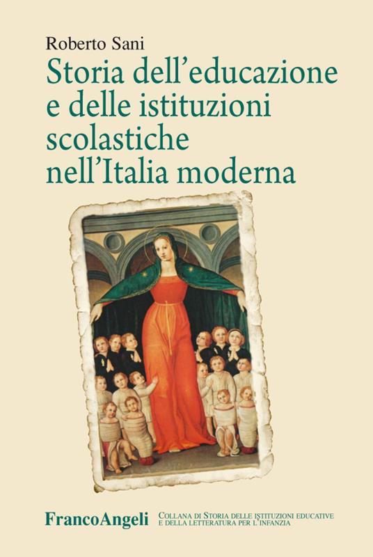 Storia dell'educazione e delle istituzioni scolastiche nell'Italia moderna - Roberto Sani - copertina