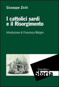 I cattolici sardi e il Risorgimento - Giuseppe Zichi - copertina
