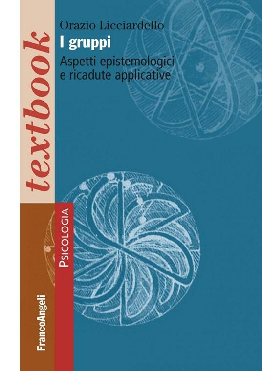 I gruppi. Aspetti epistemologici e ricadute applicative - Orazio Licciardello - copertina