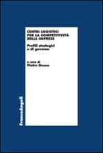 Centri logistici per la competitività delle imprese. Profili strategici e di governo