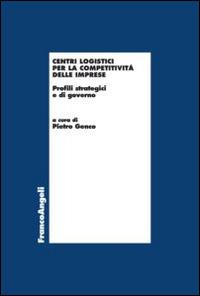 Centri logistici per la competitività delle imprese. Profili strategici e di governo - copertina