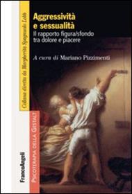 Aggressività e sessualità. Il rapporto figura/sfondo tra dolore e piacere
