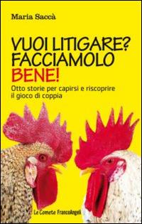 Litigare fa bene alla coppia? - Sara De Maria