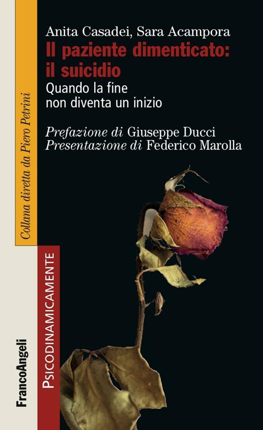 Il paziente dimenticato: il suicidio. Quando la fine non diventa un inizio - Anita Casadei,Sara Acampora - copertina