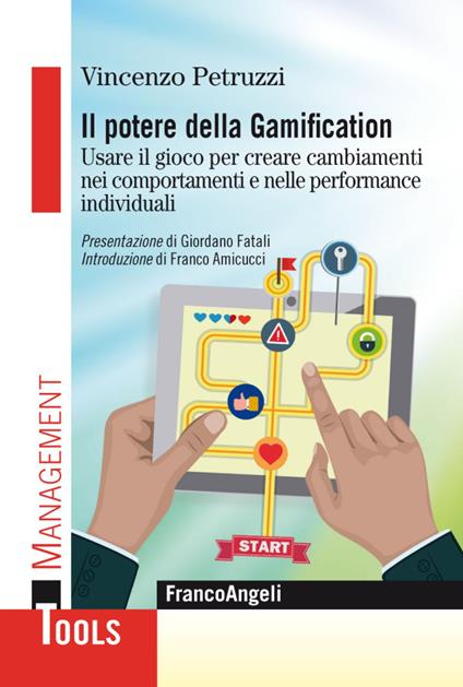 Il potere della gamification. Usare il gioco per creare cambiamenti nei  comportamenti e nelle performance individuali - Vincenzo Petruzzi - Libro -  Franco Angeli - Management Tools | IBS