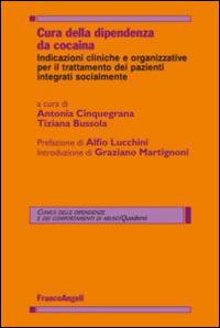 Cura della dipendenza da cocaina. Indicazioni cliniche e organizzative per il trattamento dei pazienti integrati socialmente - copertina