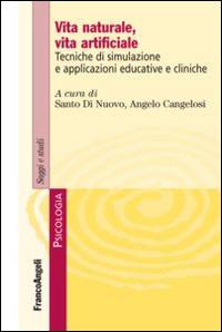 Vita naturale, vita artificiale. Tecniche di simulazione e applicazioni educative e cliniche - copertina