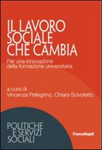 Il lavoro sociale che cambia. Per una innovazione della formazione universitaria