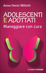 Adolescenti e adottati. Maneggiare con cura