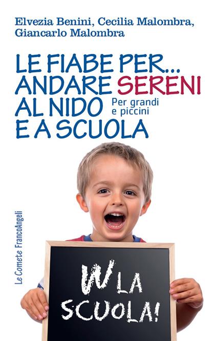 Le fiabe per... andare sereni al nido e a scuola. Per grandi e piccini - Elvezia Benini,Cecilia Malombra,Giancarlo Malombra - ebook