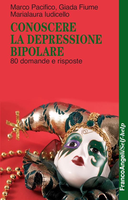 Conoscere la depressione bipolare. 80 domande e risposte - Giada Fiume,Marialaura Ludicello,Marco Pacifico - ebook