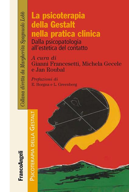 La psicoterapia della Gestalt nella pratica clinica. Dalla psicopatologia all'estetica del contatto - Gianni Francesetti,Michela Gecele,J. Roubal - ebook