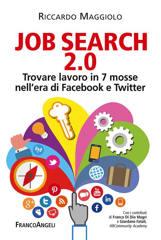 Job search 2.0. Trovare lavoro in 7 mosse nell'era di Facebook e Twitter - Riccardo Maggiolo - ebook