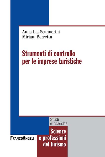 Strumenti di controllo per le imprese turistiche - Miriam Berretta,Anna Lia Scannerini - ebook