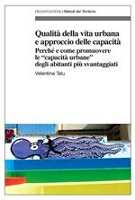 Qualità della vita urbana e approccio delle capacità. Perché e come promuovere le «capacità urbane» degli abitanti più svantaggiati