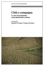 Città e campagna. Le aree di transizione come patrimonio comune