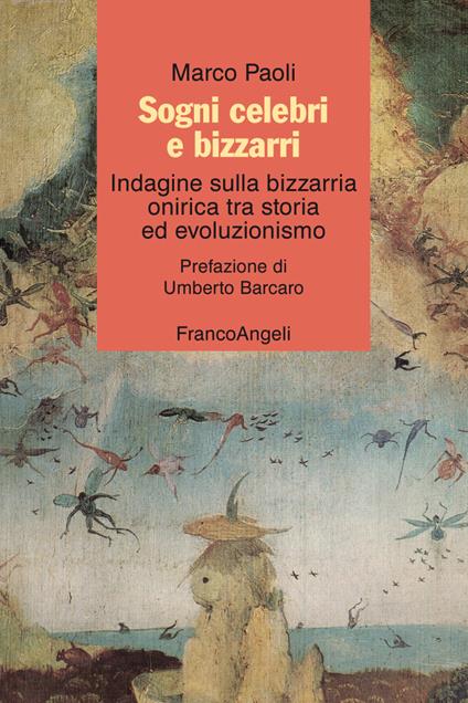 Sogni celebri e bizzarri. Indagine sulla bizzarria onirica tra storia ed evoluzionismo - Marco Paoli - ebook