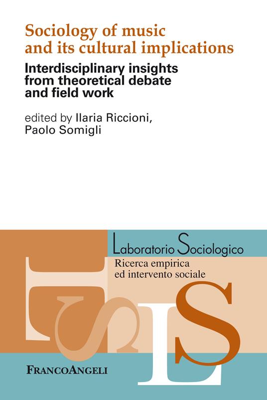 Sociology of music and its cultural implications. Interdisciplinary insights from theoretical debate and field work