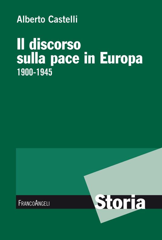 Il discorso sulla pace in Europa 1900-1945 - Alberto Castelli - ebook