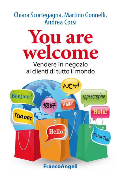 You are welcome. Vendere in negozio ai clienti di tutto il mondo - Andrea Corsi,Martino Gonnelli,Chiara Scortegagna - ebook