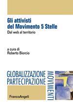 Gli attivisti del Movimento 5 Stelle. Dal web al territorio