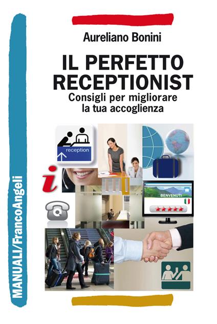 Il perfetto receptionist. Consigli per migliorare la tua accoglienza - Aureliano Bonini - ebook