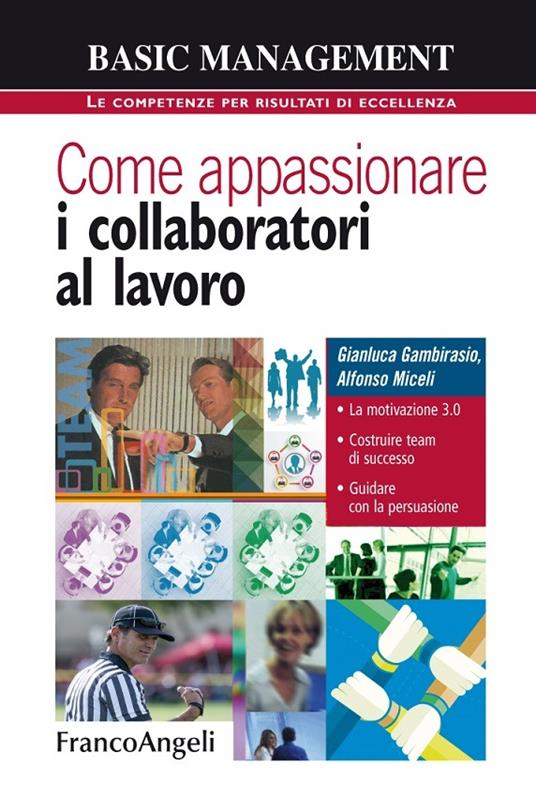 Come appassionare i collaboratori al lavoro - Gianluca Gambirasio,Alfonso Miceli - ebook