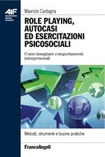 Role playing, autocasi ed esercitazioni psicosociali. Come insegnare comportamenti interpersonali