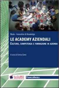 Le academy aziendali. Cultura, competenza e formazione in azienda - copertina