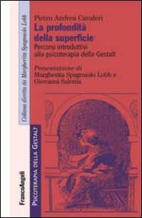 La profondità della superficie. Percorsi introduttivi alla psicoterapia della Gestalt - Pietro Andrea Cavaleri - copertina